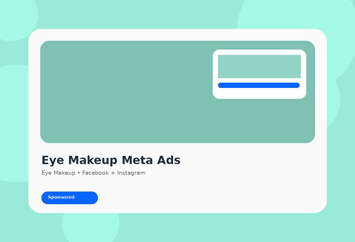 Meta Ads agency strategy for Eye Makeup