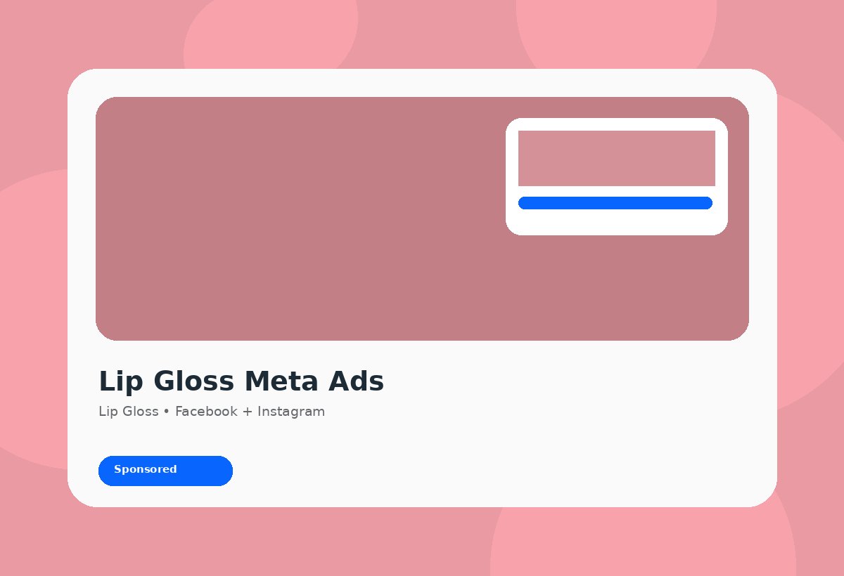 Meta Ads agency strategy for Lip Gloss