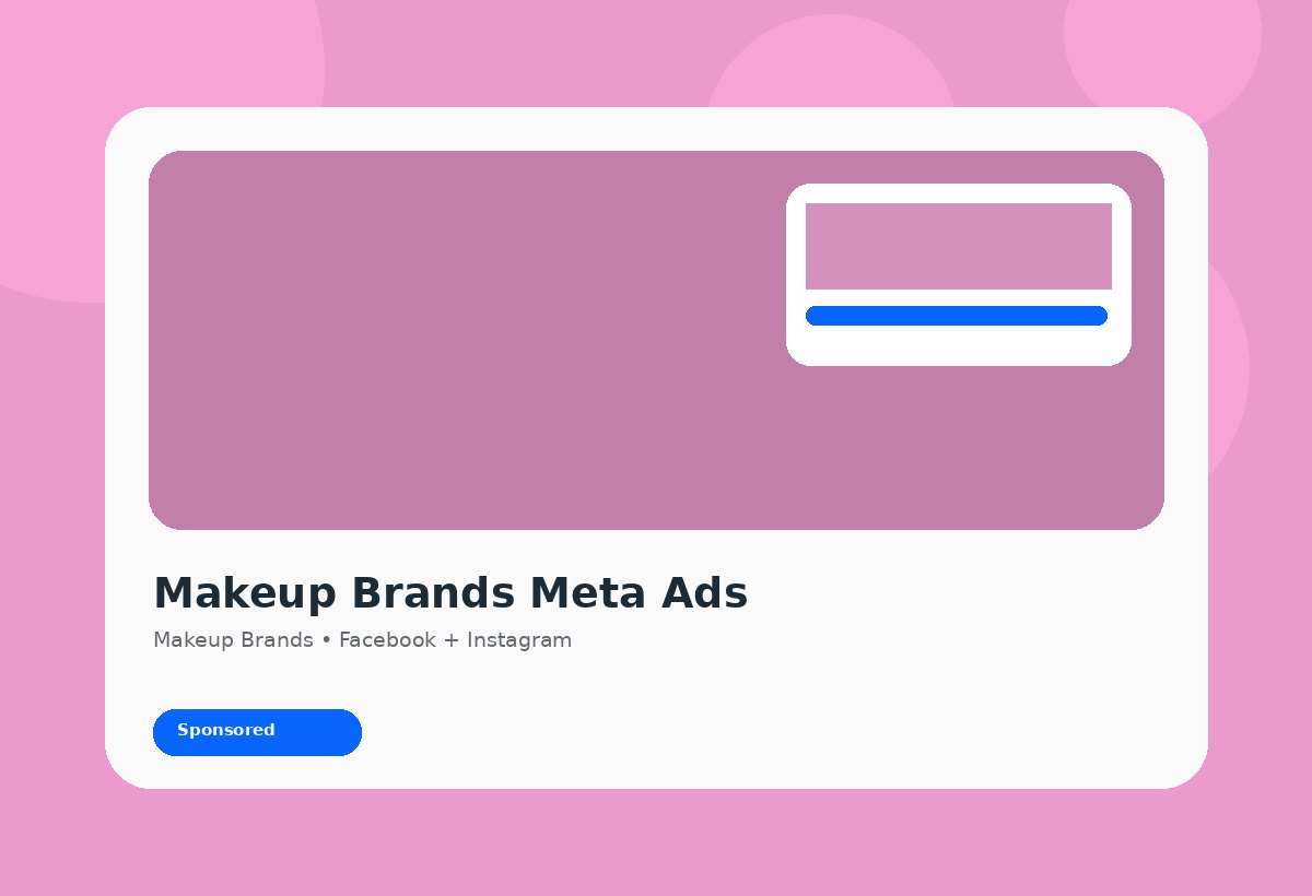 Meta Ads agency strategy for Makeup Brands