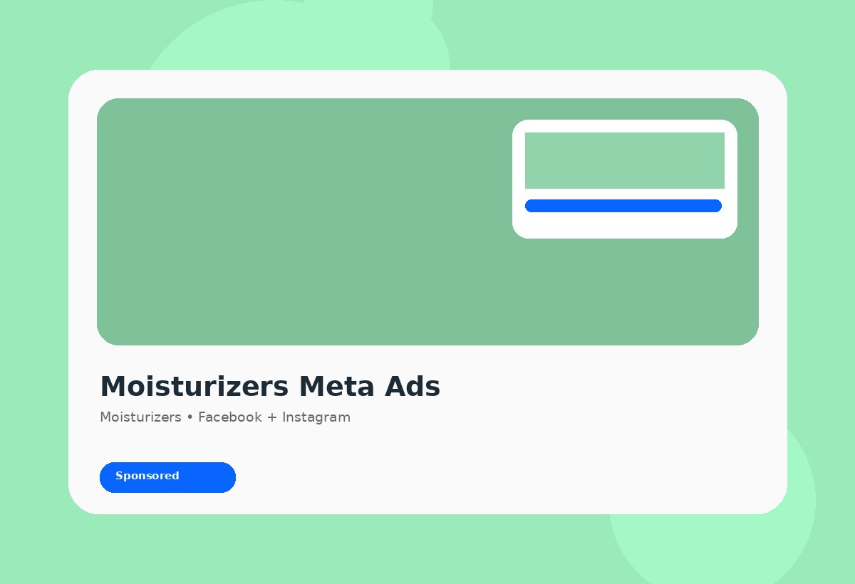Meta Ads agency strategy for Moisturizers