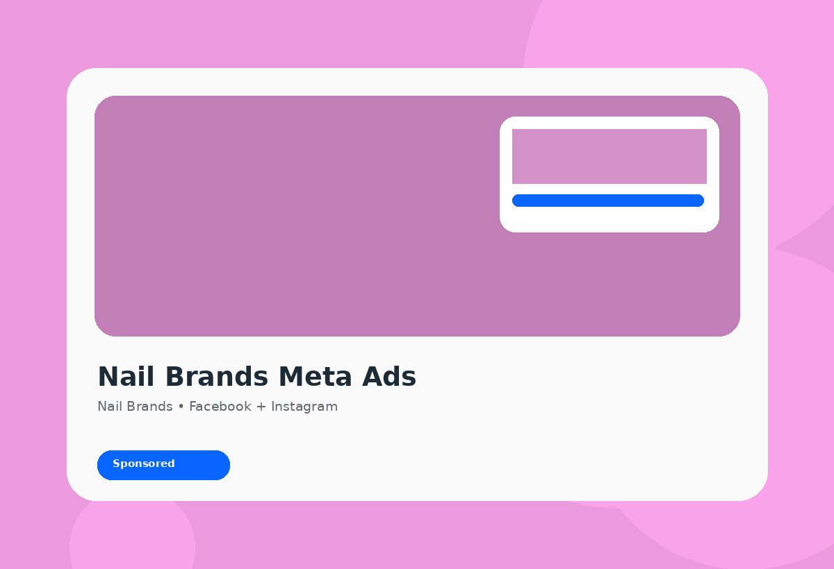 Nail Brands Meta Ads discovery campaign visual