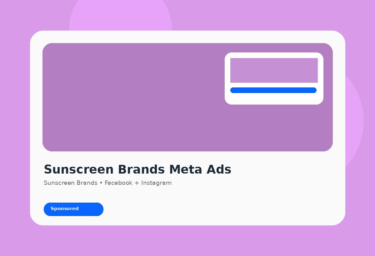 Sunscreen Brands Meta Ads discovery campaign visual
